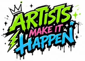 Artists make it happen